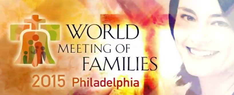 UPDATED: Watch Our World Meeting of Families Videos